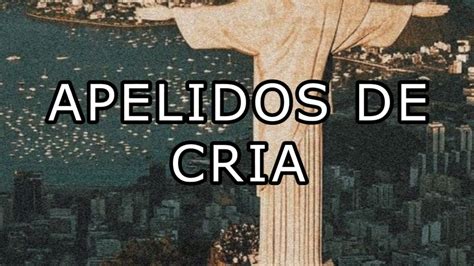 70 Apelidos de Cria do RJ – Masculino e Feminino